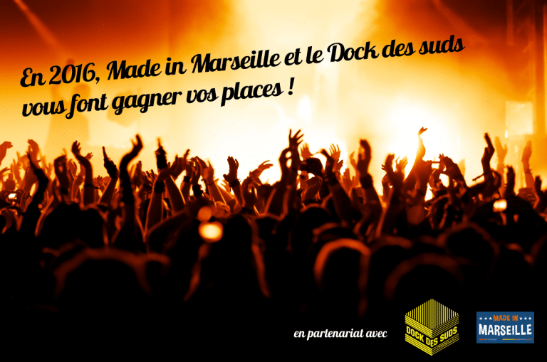 Gagnez vos places pour le Dock des Suds en partenariat avec Made in Marseille