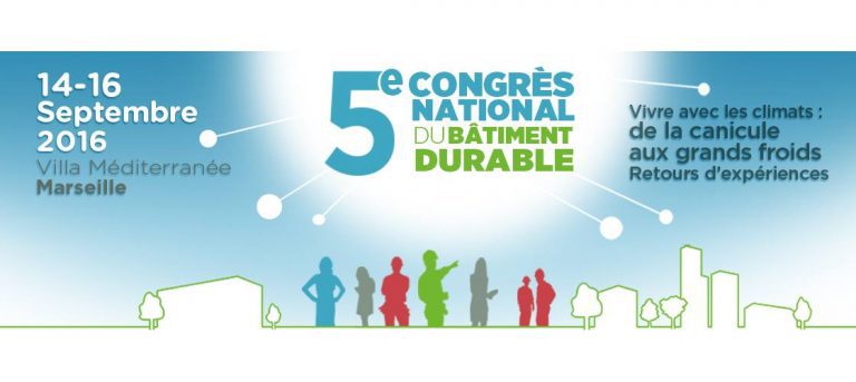Le bâtiment durable tient son grand congrès national à Marseille !