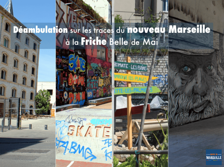 Déambulation sur les traces du nouveau Marseille à la Friche Belle de Mai