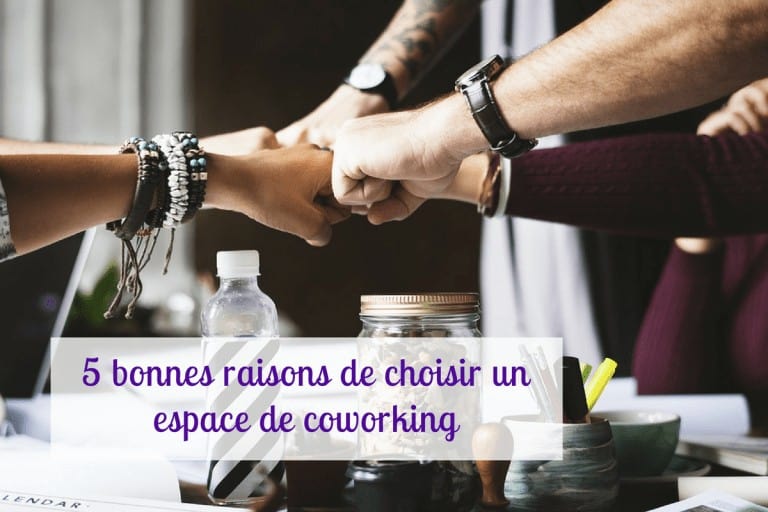 5 bonnes raisons de choisir un espace de coworking
