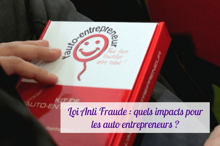 Loi Anti Fraude : quels impacts pour les auto entrepreneurs ?