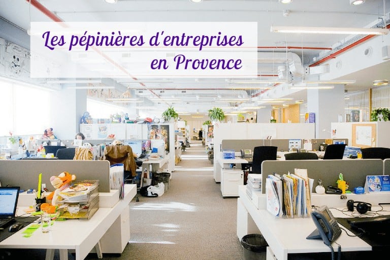 Les pépinières d’entreprises et de startups en Provence