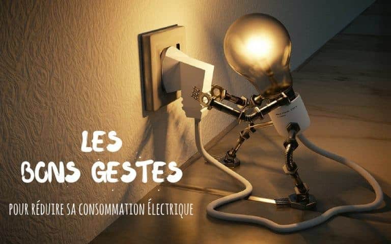 Les bons gestes à adopter pour réduire sa consommation d’électricité