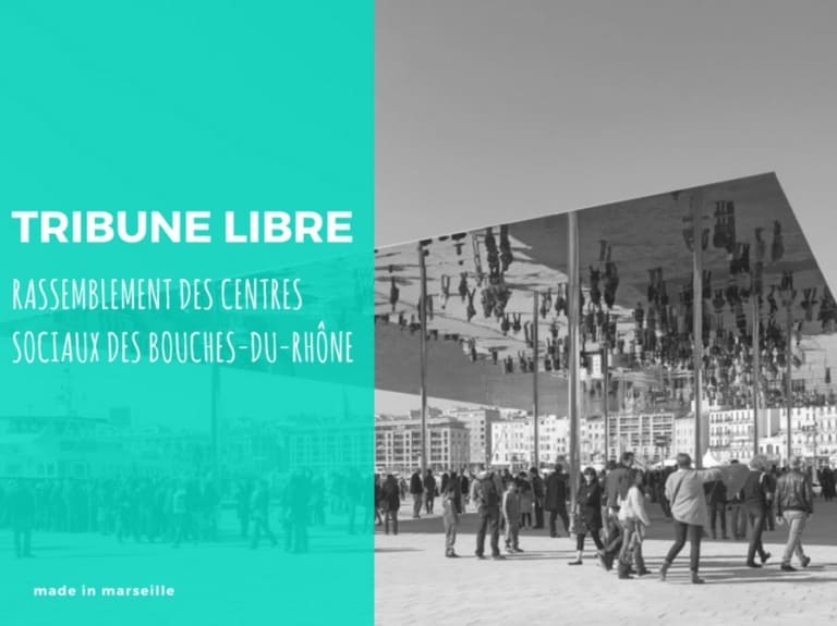 Tribune – Demain rassemblement des centres sociaux des Bouches-du-Rhône